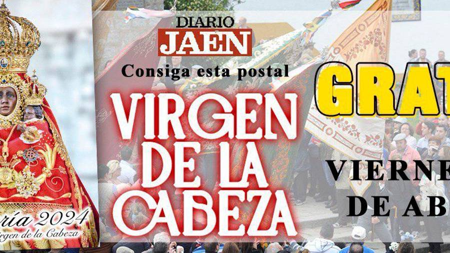 Aún está a tiempo de conseguir una postal de La Morenita, gratis con Diario JAÉN $!Aún está a tiempo de conseguir una postal de La Morenita, gratis con Diario JAÉN