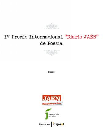 IV PREMIO INTERNACIONAL “DIARIO JAÉN” DE POESÍA IV PREMIO INTERNACIONAL “DIARIO JAÉN” DE POESÍA