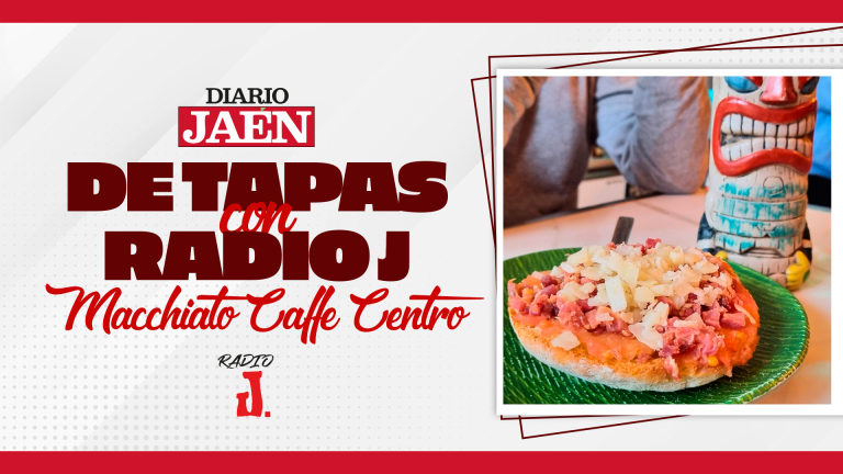 De Tapas con Radio J | Macchiato Caffe, de Jaén