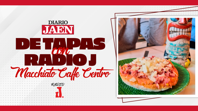 De Tapas con Radio J | Macchiato Caffe, de Jaén De Tapas con Radio J | Macchiato Caffe, de Jaén