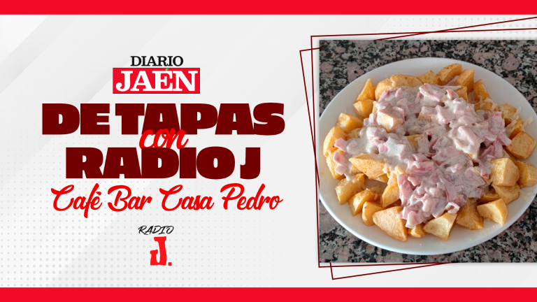 De Tapas con Radio J | Café Bar Casa Pedro, de Mancha Real De Tapas con Radio J | Café Bar Casa Pedro, de Mancha Real