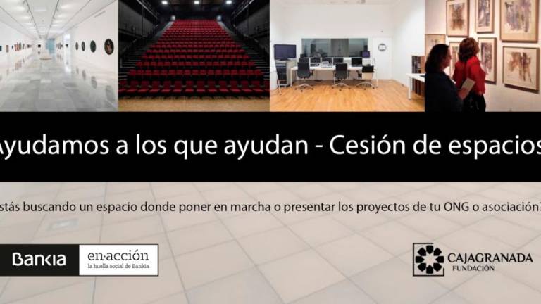 Bankia y CajaGranada Fundación abren la convocatoria “Ayudamos a los que ayudan. Cesión de espacios” Bankia y CajaGranada Fundación abren la convocatoria “Ayudamos a los que ayudan. Cesión de espacios”