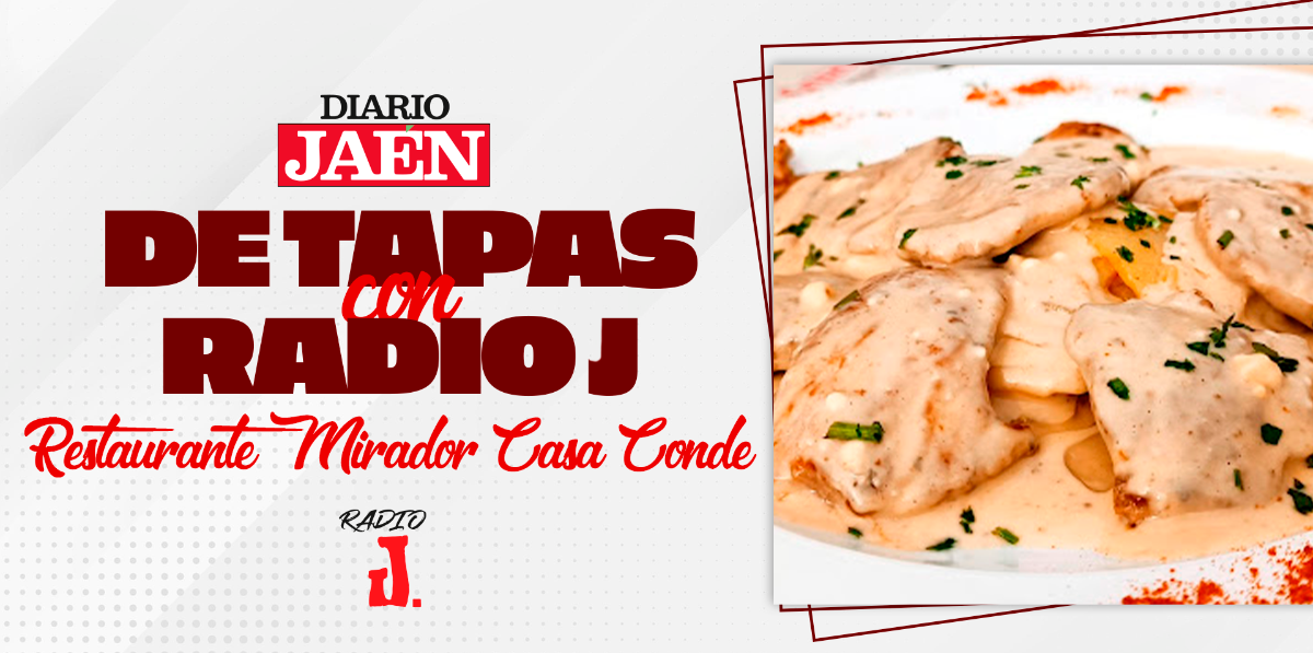 De Tapas con Radio J | Restaurante Mirador Casa Conde, de La Guardia de Jaén