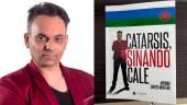 Antonio Cortés Montero y su libro “Catarsis, sinando cale”.