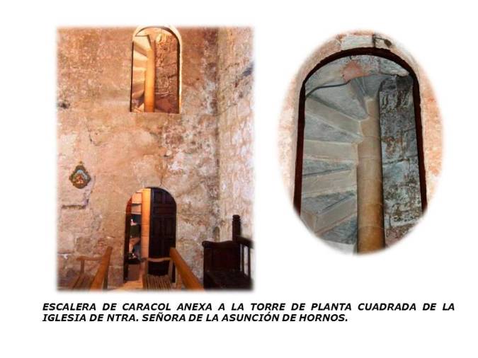 <i>Escalera de caracol circular anexa a la torre de planta cuadrada de la iglesia de Ntra. Señora de la Asunción en Hornos de Segura.</i>